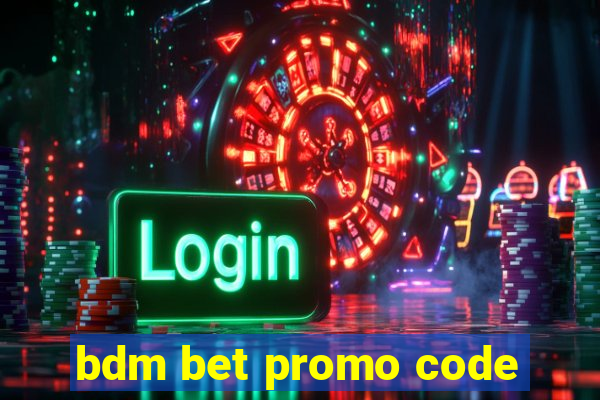 bdm bet promo code